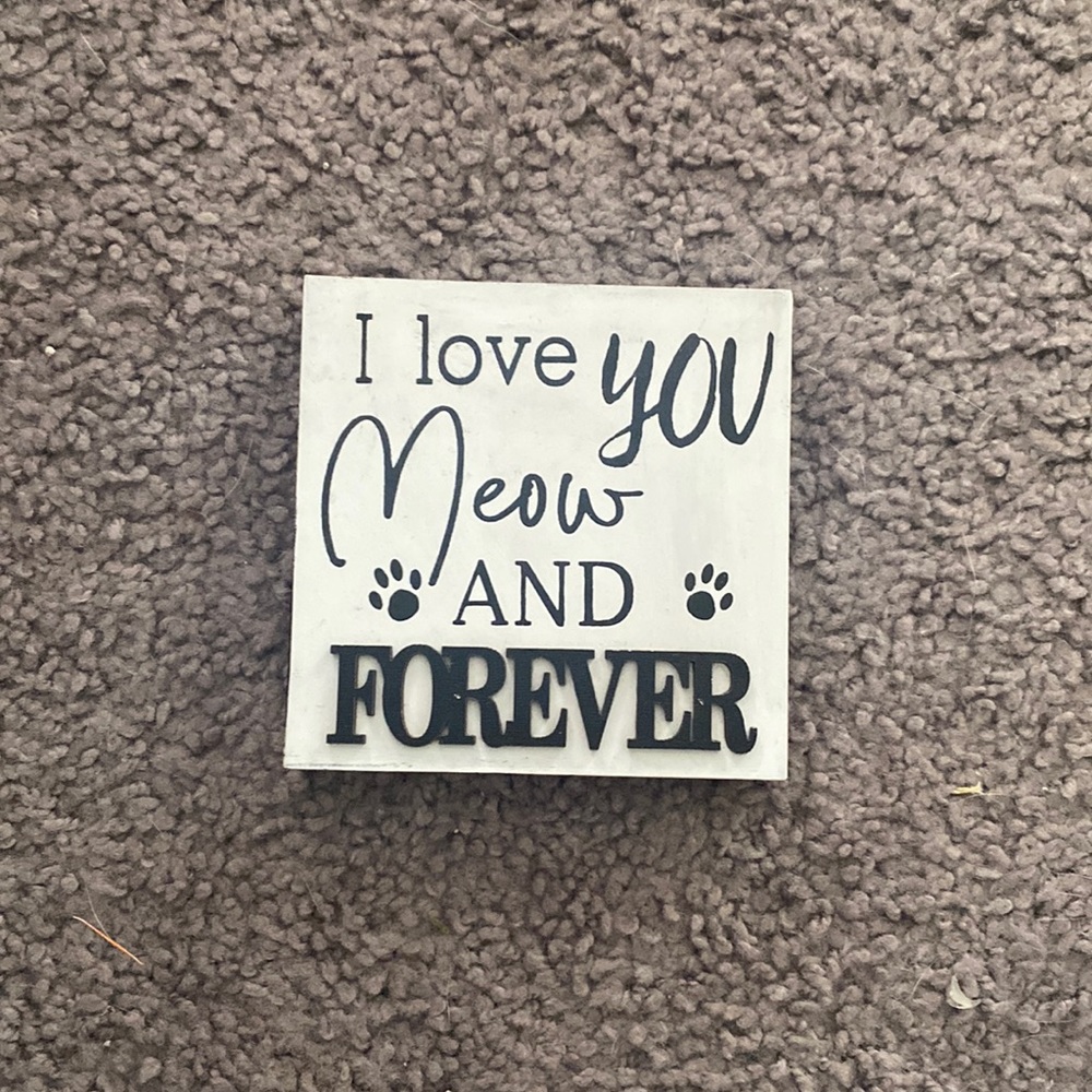 I love you MEOW and FOREVER sign